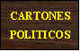 CARTONES POLITICOS